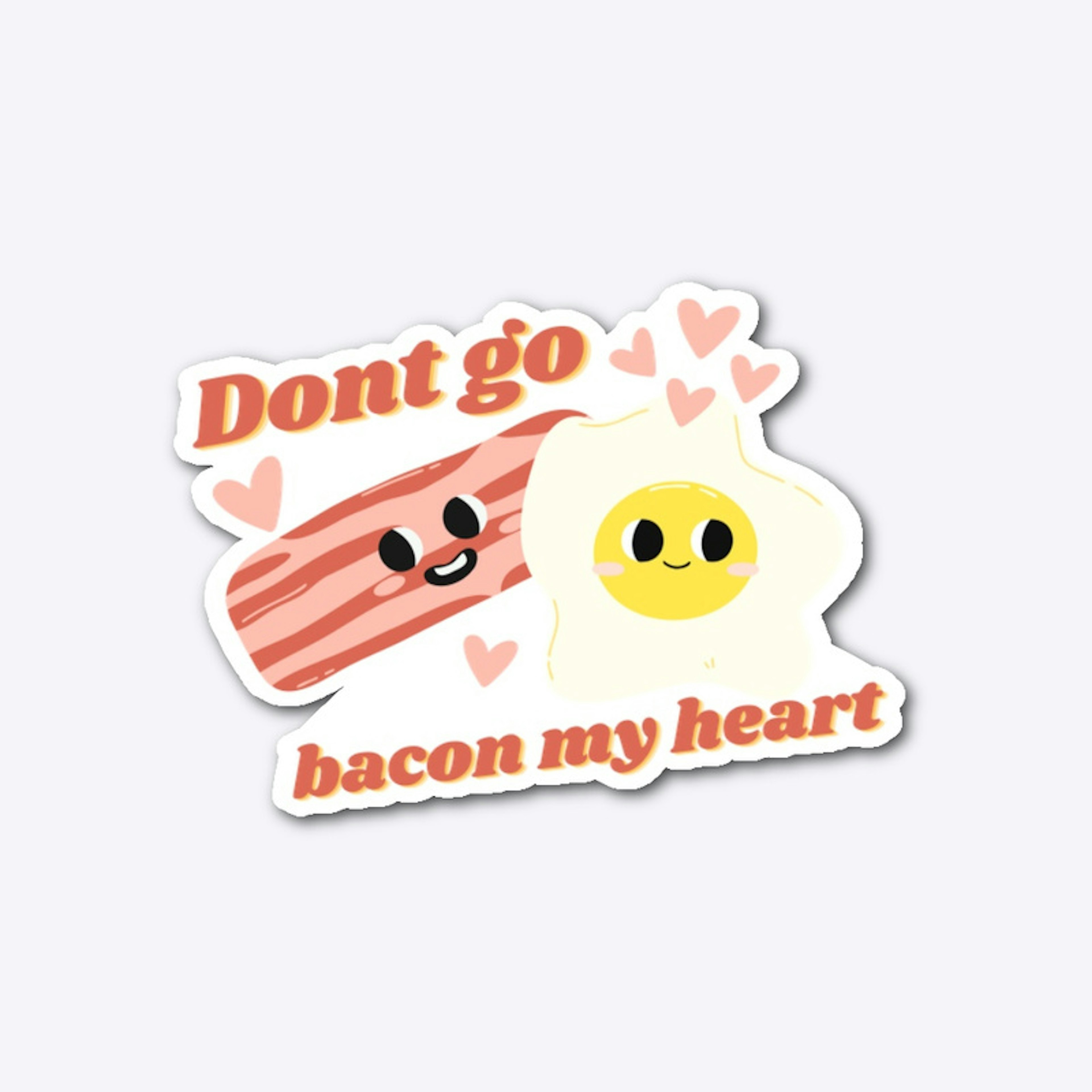 Don’t go bacon my heart v2